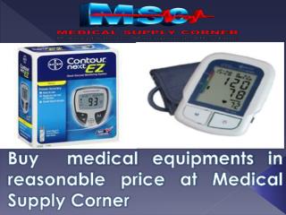 Buy medical equipments in reasonable price at Medical Supply Corner