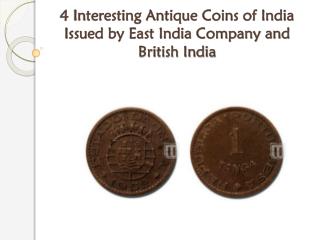 4 Interesting Antique Coins of India Issued by East India Company and British India