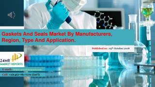 Gaskets and seals market by manufacturers, region, type and application.