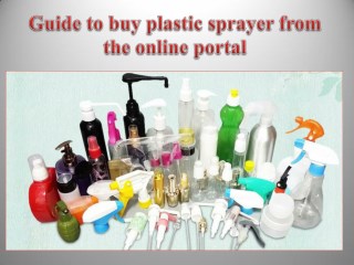 Guide to buy plastic sprayer from the online portal