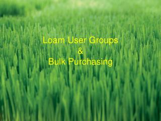 Loam User Groups & Bulk Purchasing