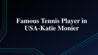 Famous Tennis Player in USA-Katie Monier