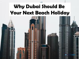 Why Dubai Should Be Your Next Beach Holiday