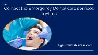 Contact the Emergency Dental care services anytime