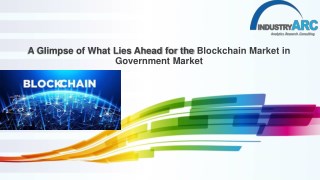 Blockchain Market In Government Forecast (2018-2023)