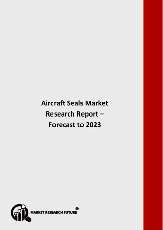 Aircraft Seals Market Research Report – Forecast to 2023