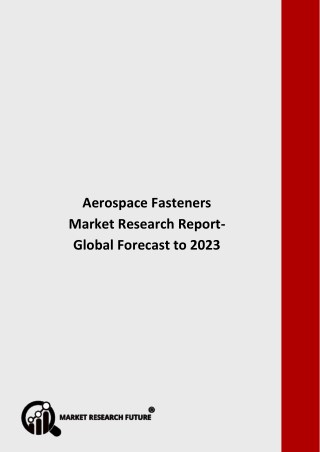 Aerospace Fasteners Market Research Report- Global Forecast to 2023