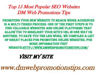 Top 15 Most Popular SEO Websites | DM Web Promotions Tips