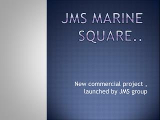 JMS Marine Square Sector 102 Gurgaon