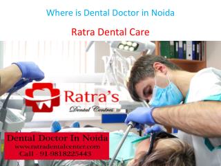 Where is Dental Doctor in Noida
