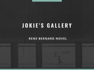 Jokie's Gallery - The Birth Place of Rene Bernard Novel
