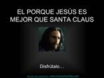 EL PORQUE JES S ES MEJOR QUE SANTA CLAUS