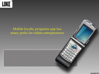 Mobile loyalty programs app has many perks for online entrepreneurs