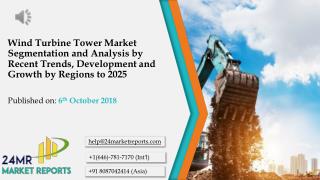 Wind Turbine Tower Market Segmentation and Analysis by Recent Trends, Development and Growth by Regions to 2025