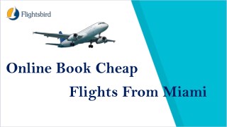 Online Book Cheap Flights from Miami (MIA)
