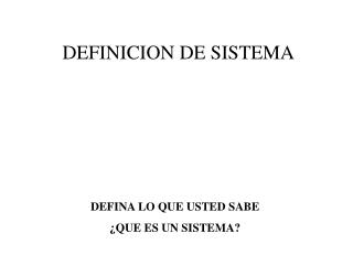 DEFINICION DE SISTEMA