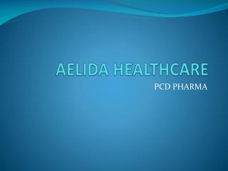 Aelida Healthcare PCD Pharma Company in India