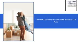 Common Mistakes First Time Home Owners Should Avoid