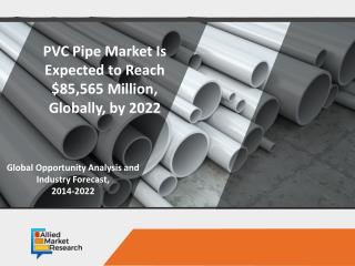 PVC Pipe Market key Players : Mexichem, Radius Systems Ltd., National Pipes & Plastics, Georg Fischer Ltd., REHAU, Upono