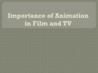 Importance of Animation in Film and TV