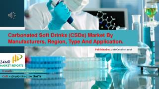 Carbonated soft drinks (cs ds) market by manufacturers, region, type and application. 