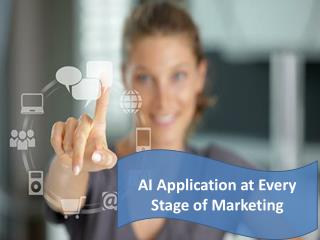 AI Application at Every Stage of Marketing