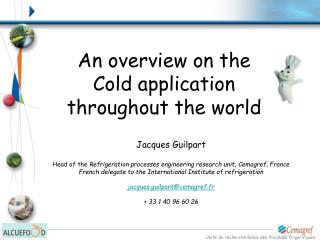 An overview on the Cold application throughout the world