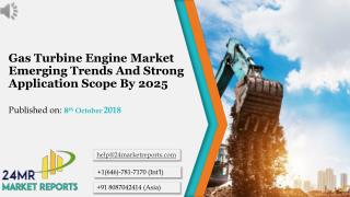 Gas Turbine Engine Market Emerging Trends And Strong Application Scope By 2025