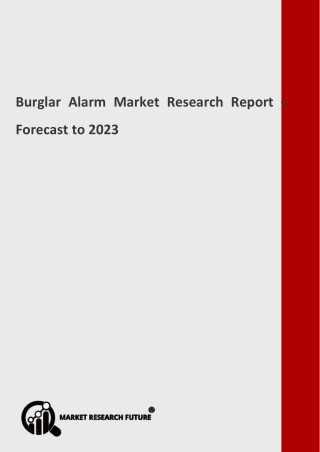 Burglar Alarm Market 2018 Trends, Research, Analysis & Review Forecast 2023