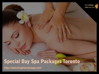 Special Day Spa Packages Toronto – Book on Kingthaimassage.com