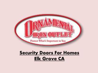 Security Doors For Homes Elk Grove CA