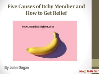 Five Causes of Itchy Member and How to Get Relief