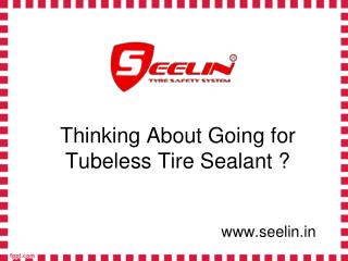 Going to have tubeless tire sealant? Know its benefits and drawbacks.