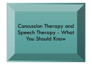 Concussion Therapy and Speech Therapy - What You Should Know