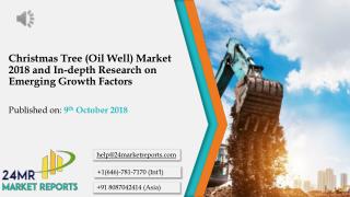 Christmas Tree (Oil Well) Market 2018 and In-depth Research on Emerging Growth Factors