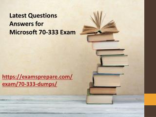 Microsoft 70-333 Exam Questions PDF | 100% Verified 70-333 Exam Dumps PDF