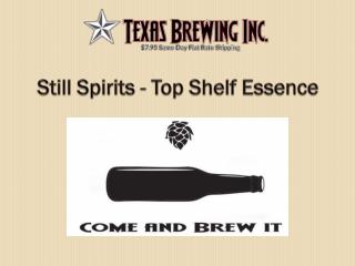 Best Selling Top Shelf Essence - Texas Brewing Inc