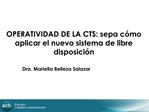 OPERATIVIDAD DE LA CTS: sepa c mo aplicar el nuevo sistema de libre disposici n Dra. Mariella Bel