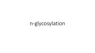 n-glycosylation