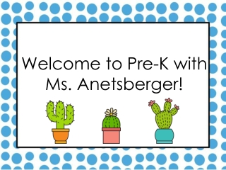 Welcome to Pre-K with Ms. Anetsberger!