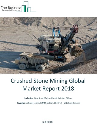 Crushed Stone Mining Global Market Report 2018