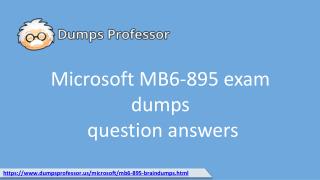 Updated MB6-895 Exam Certification Questions - Dumpsprofessor.us