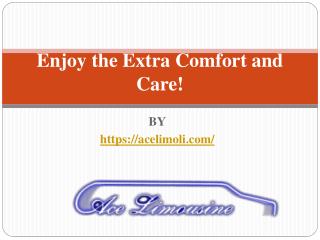 Enjoy the Extra Comfort and Care!