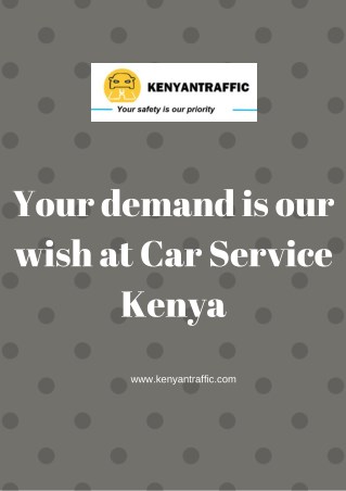 KenyanTraffic - Your demand is our wish at Car service Kenya