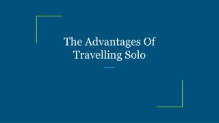 The Advantages Of Travelling Solo