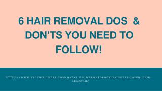 6 Hair Removal Dos & Don’ts You Need to Follow!