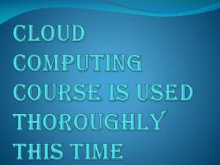 Topics Under the Cloud Computing Course Program