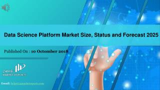 Data science platform market size, status and forecast 2025