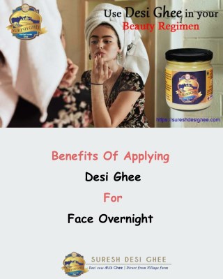 Benefits Of Applying Desi Ghee For Face Overnight - SureshDesiGhee