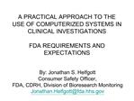 A PRACTICAL APPROACH TO THE USE OF COMPUTERIZED SYSTEMS IN CLINICAL INVESTIGATIONS FDA REQUIREMENTS AND EXPECTATIONS